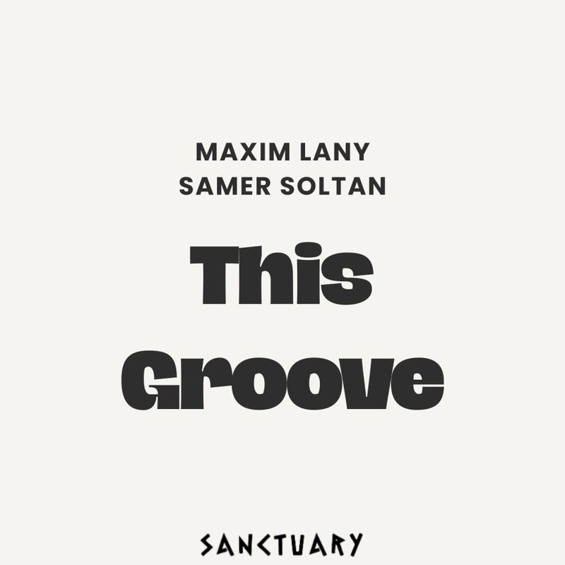 Maxim Lany & Samer Soltan - This Groove (Original Mix)
