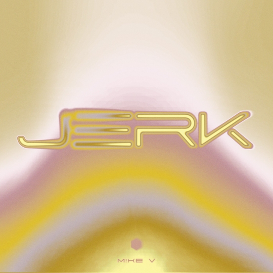 M!KE V - Jerk (Extended Mix)