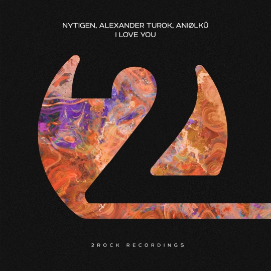NyTiGen, Alexander Turok, Ani&oslash;lk&uuml; - I Love You (Extended Mix)