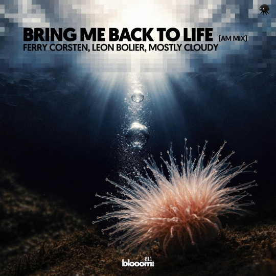 Ferry Corsten, Leon Bolier & Mostly Cloudy - Bring Me Back To Life (AM Extended Mix)