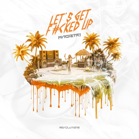 Magistri - Let's Get F#cked Up (Extended Mix)