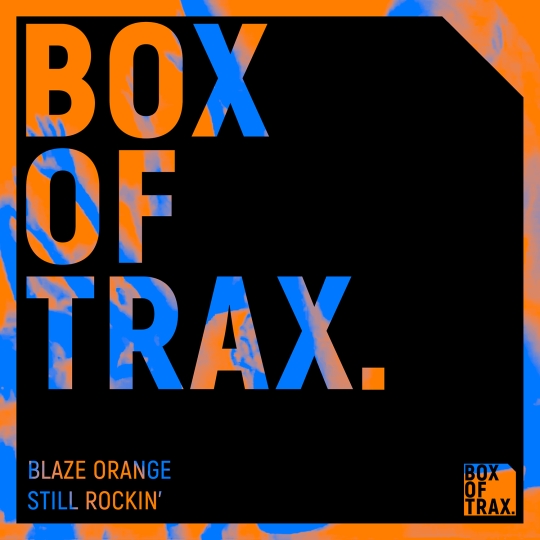 Blaze Orange - Still Rockin (Extended Mix)