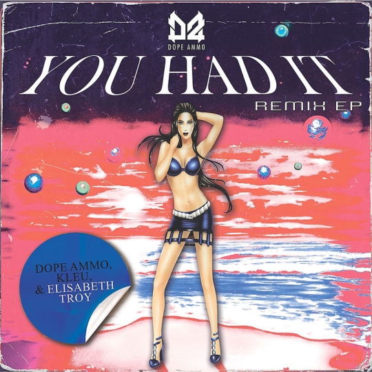Dope Ammo, Kleu, Elisabeth Troy - You Had It (Sub Zero & Burntboi VIP)