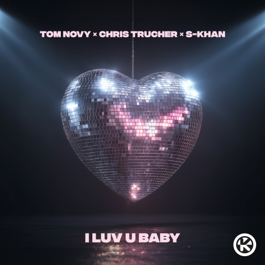 Tom Novy x Chris Trucher x S-Khan - I Luv U Baby (Extended Mix)