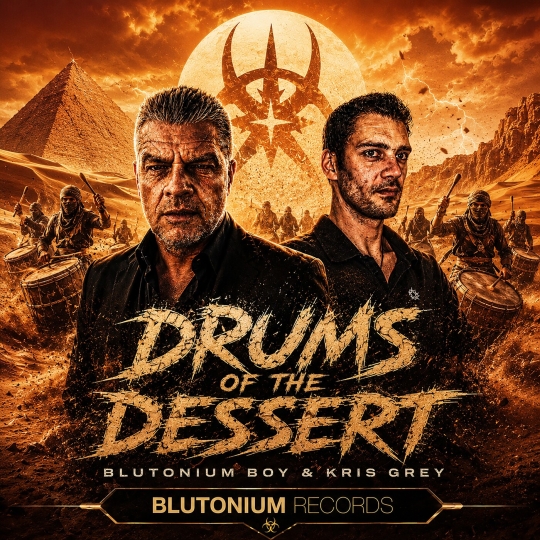 Blutonium Boy, Kris Grey - Drums of the Dessert (Hardstyle DJ Mix)