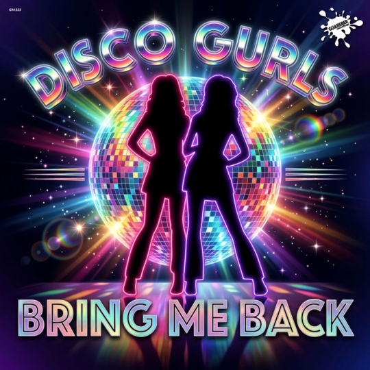Disco Gurls - Bring Me Back (Extended Mix)