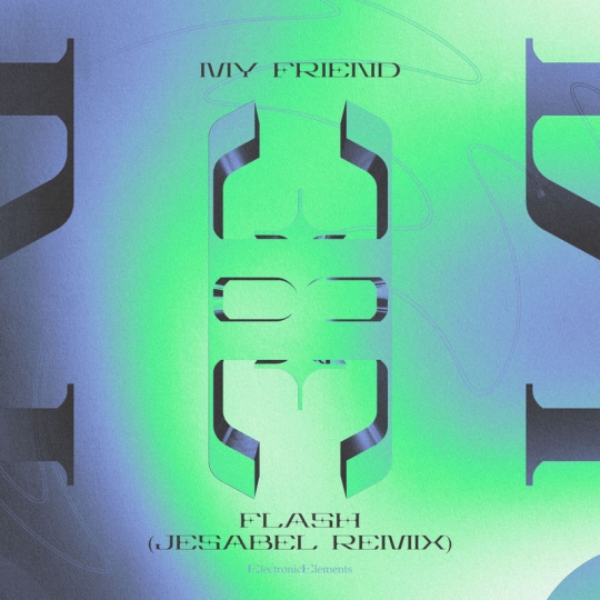 My Friend - Flash (Jesabel Remix)