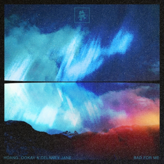 Hoang, Ookay & Delaney Jane - Bad For Me (Original Mix)