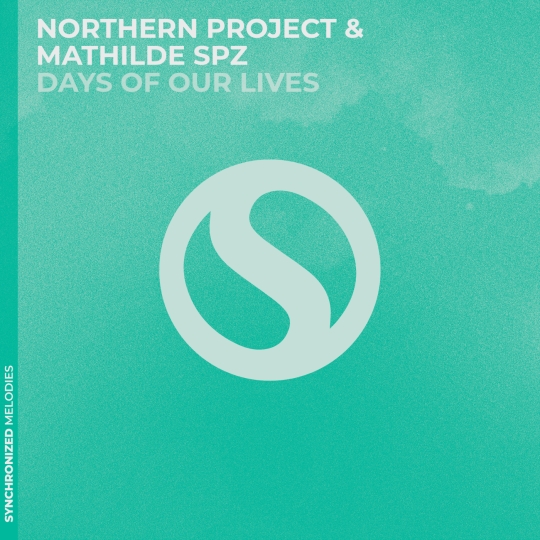 Northern Project & Mathilde SPZ - Days of Our Lives (Extended Mix)