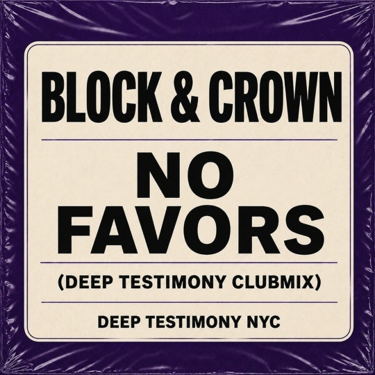 Block & Crown - No Favors (Deep Testimony Big Bass Mix)