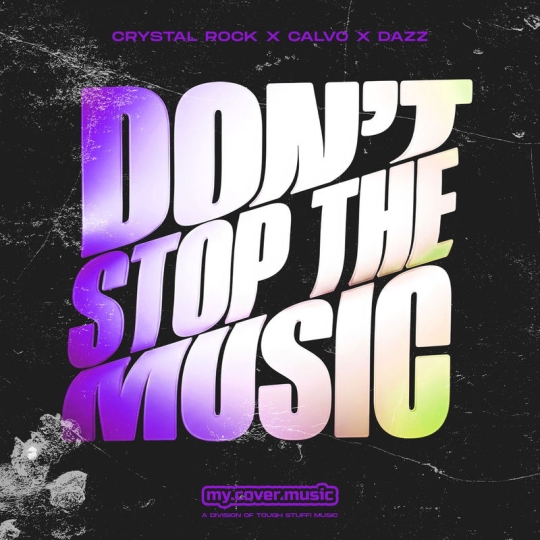 Crystal Rock, Calvo & DAZZ - Don't Stop The Music (Extended Mix)