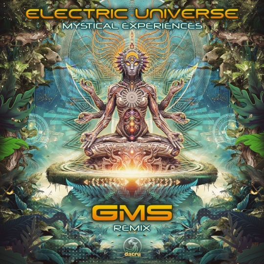 Electric Universe - Mystical Experiences (GMS Remix)