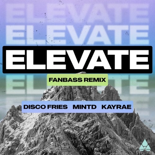 Disco Fries, Mintd, Kayrae - Elevate (Fanbass Extended Remix)