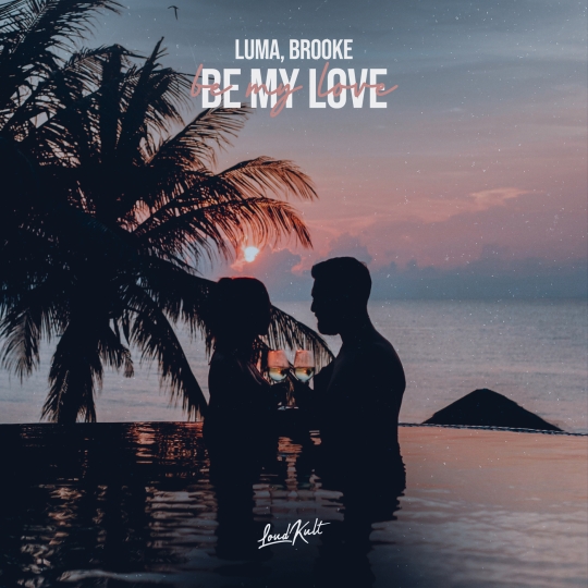 Brooke & Luma - Be My Love (Original Mix)