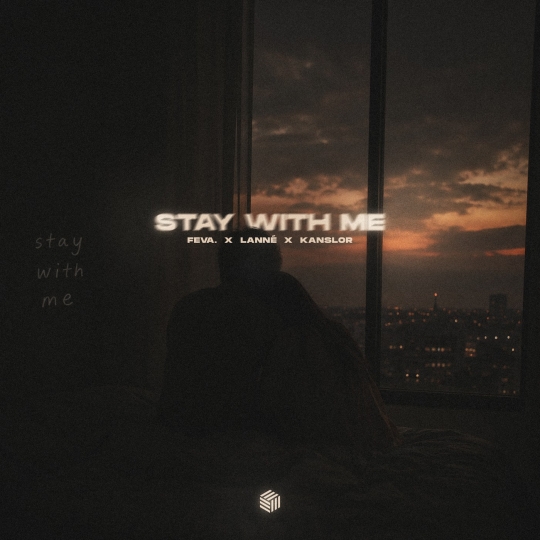 feva., LANN&Eacute; & Kanslor - Stay With Me (Extended Mix)