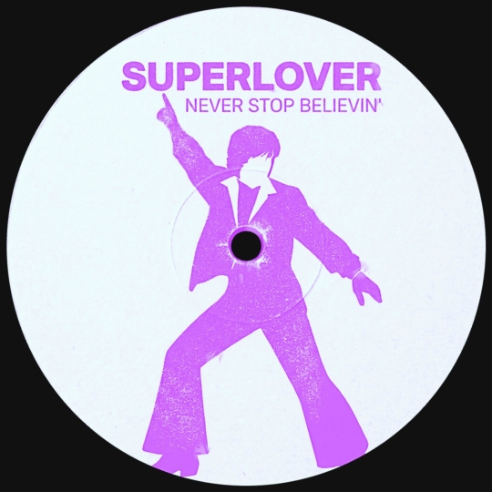 Superlover - Never Stop Believin' (Extended Mix)