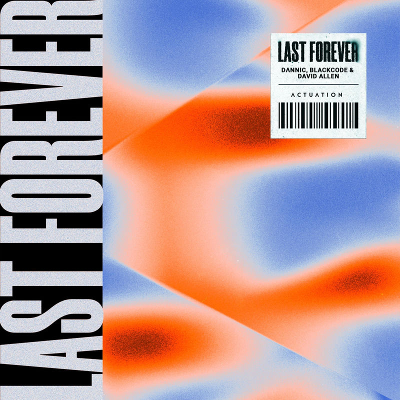 Dannic, Blackcode & David Allen - Last Forever (Original Mix)