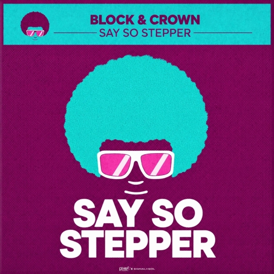 Block & Crown - Say So Stepper (Original Mix)