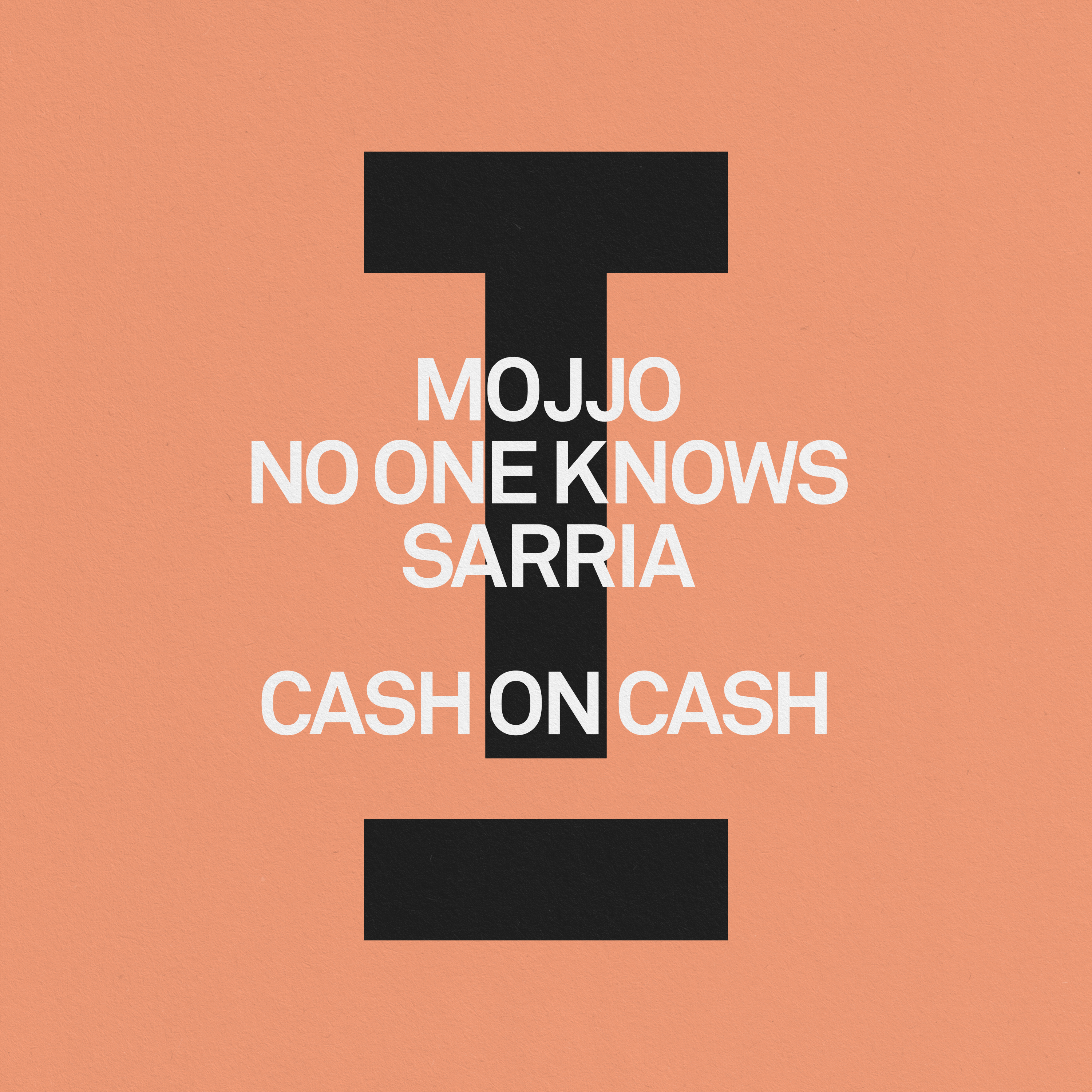 Mojjo, No One Knows, SARRIA - Cash On Cash (Extended Mix)