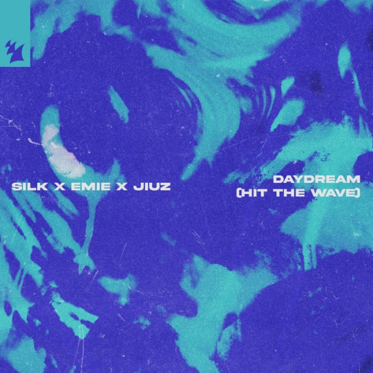 SILK, Emie & JIUZ - DAYDREAM (HIT THE WAVE) (Extended Mix)