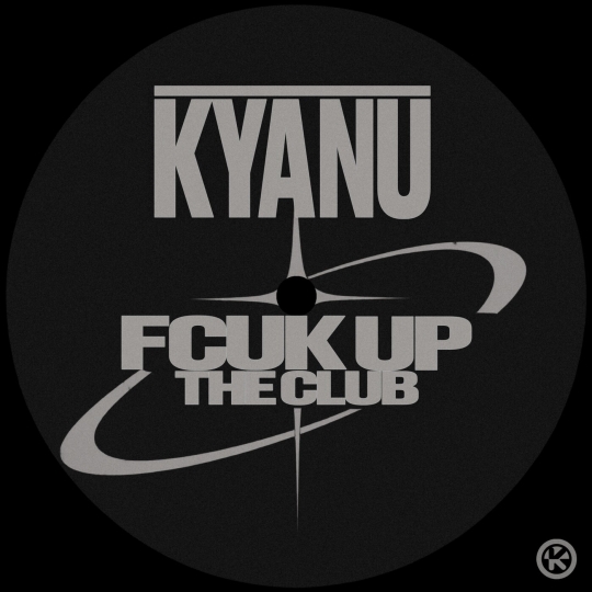 KYANU - Fcuk up the Club (Extended Mix)
