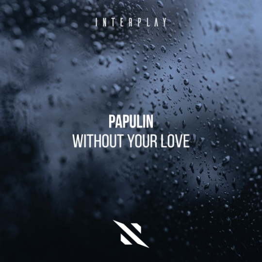 Papulin - Without Your Love (Extended Mix)