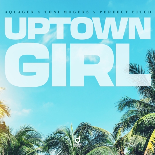 Perfect Pitch, Aquagen, Toni Mogens - Uptown Girl (Extended Mix)