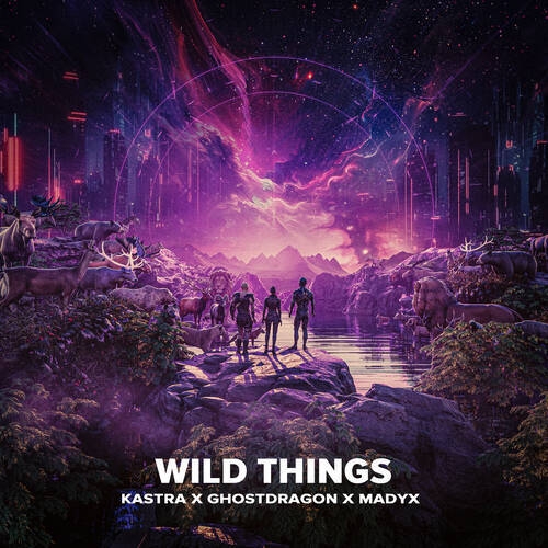 Kastra, GhostDragon & Madyx - Wild Things (Extended Mix)