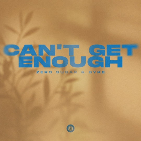 ZERO SUGAR & BYKE - Can't Get Enough (Extended Mix)