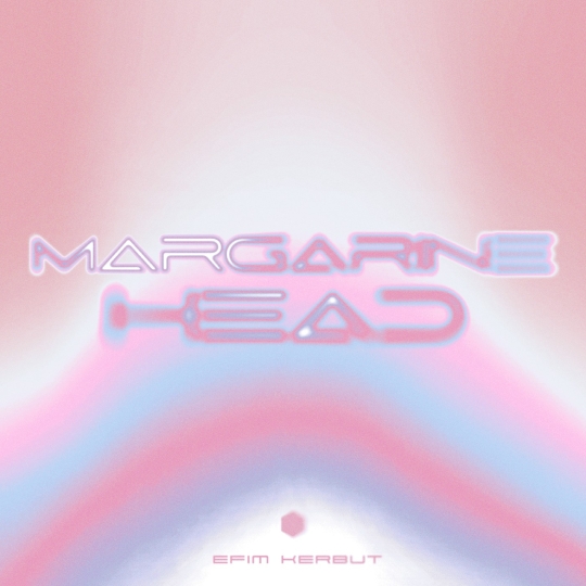 Efim Kerbut - Margarine Head (Extended Mix)