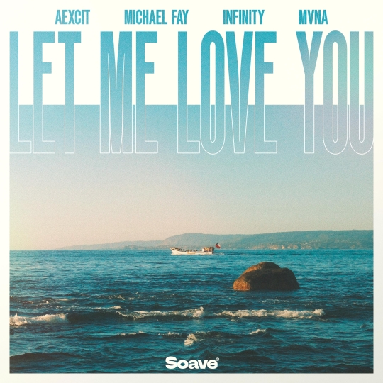 Aexcit, Michael FAY, INFINITY & MVNA - Let Me Love You (Original Mix)