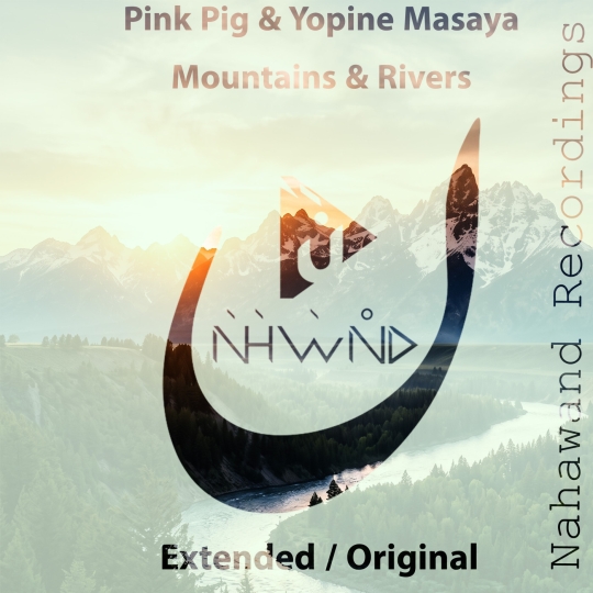 Pink Pig, Yopine Masaya - Moutains and Rivers (Extended Mix)