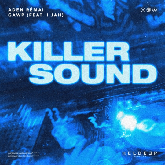 Aden R&eacute;mai, GAWP - Killer Sound (feat. I Jah) (Extended Mix)