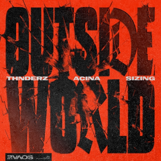 THNDERZ, Acina & Sizing - Outside World (Extended Mix)