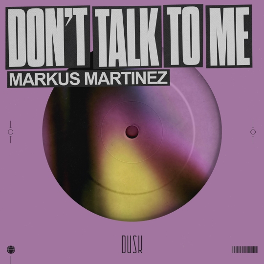 Markus Martinez - Don't Talk To Me (Extended Mix)