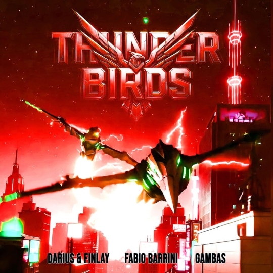 Darius, Finlay, Gambas & Fabio Barrini - Thunderbirds (Original Mix)