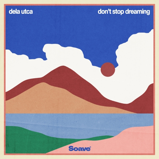 Dela Utca - Don't Stop Dreaming (Original Mix)
