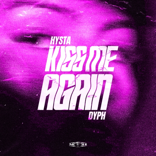 Hysta, Dyxxiz, DYPH - KISS ME AGAIN (Hard Edit)