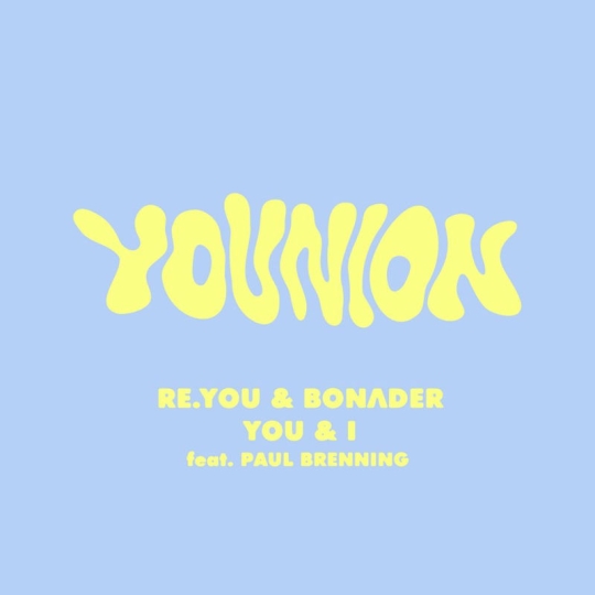 Re.You, BONADER & Paul Brenning - You & I (Original Mix)