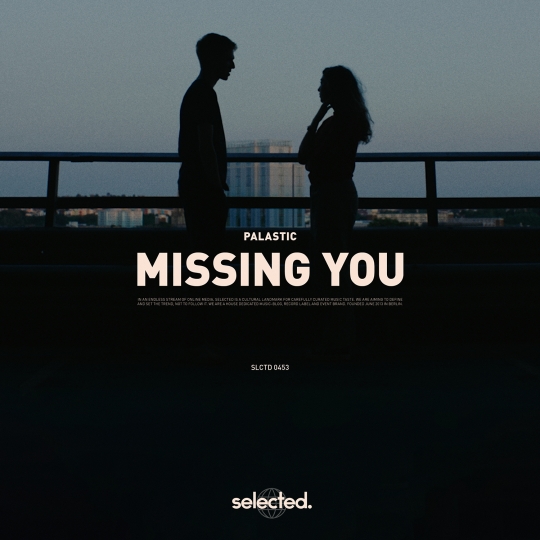 PALASTIC - Missing You (Original Mix)