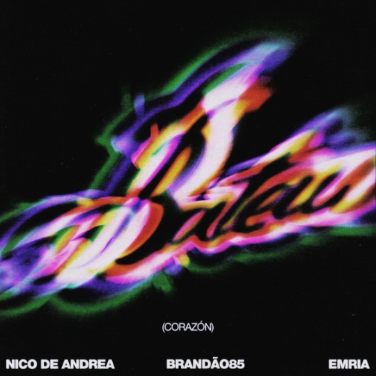 Nico De Andrea & Brand&atilde;o85 feat. EMRIA - Bateu (Corazon) (Original Mix)