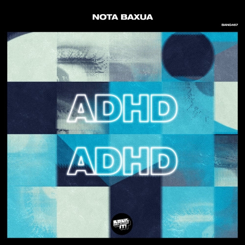 Nota Baxua - ADHD (Original Mix)