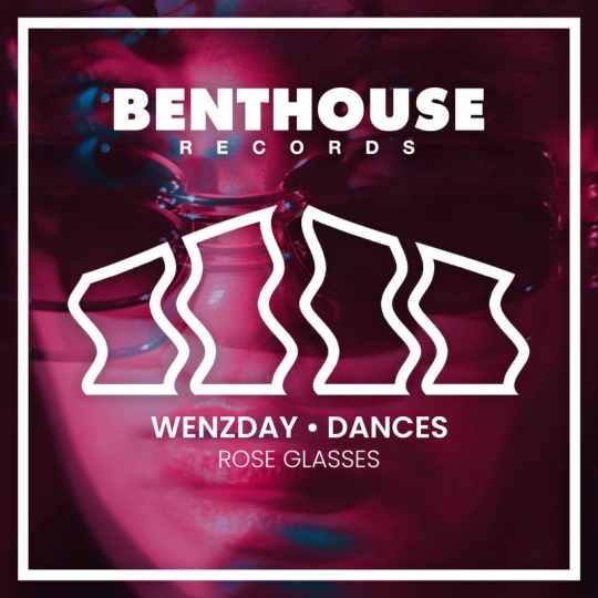 Wenzday & Dances - Rose Glasses (Original Mix)