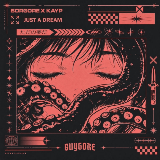 Borgore & Kayp - JUST A DREAM (Original Mix)