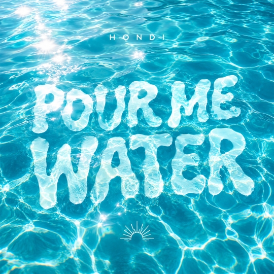 HONDI - Pour Me Water (Original Mix)