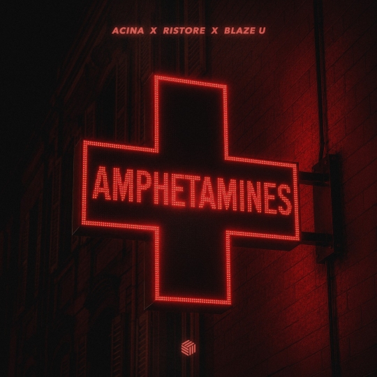 Acina, Ristore & Blaze U - Amphetamines (Extended Mix)