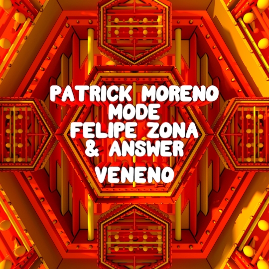 Patrick Moreno, MODE, Felipe Zona & ANSWER (CN) - Veneno (Extended Mix)