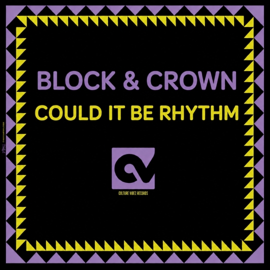 Block & Crown - Could It Be Rhythm (Original Mix)