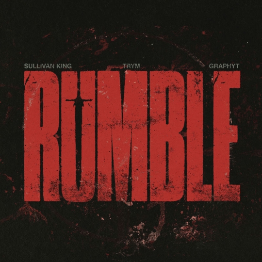 Sullivan King, TRYM & Graphyt - Rumble (Original Mix)