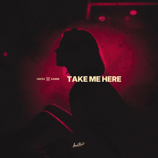 Hafex & KARNE - Take Me Here (Original Mix)